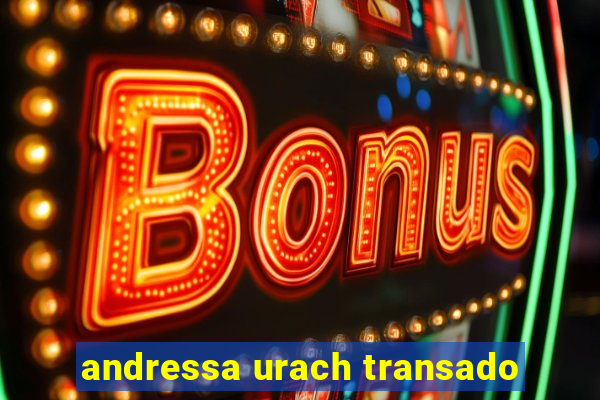 andressa urach transado